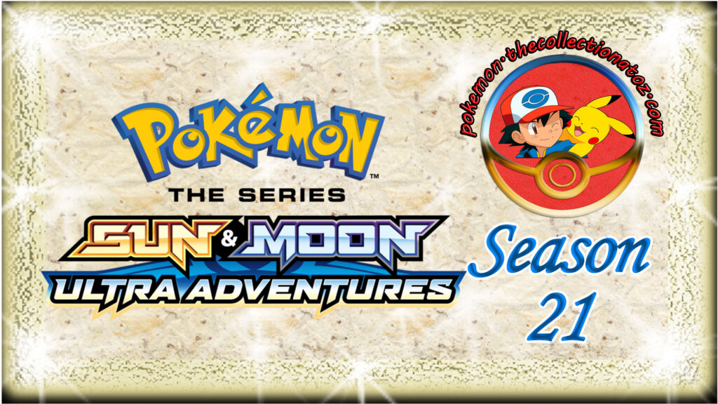 Pokémon The Series: Sun & Moon - Ultra Adventures (Season 21)